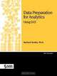 Data Preparation for Analytics Using SAS, Gerhard Ph.D. Svolba 