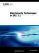 Data Security Technologies in SAS 9.2, SAS Institute 