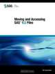 Moving and Accessing SAS 9.2 Files, SAS Institute 