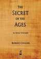 The Secret of the Ages, Robert Collier 
