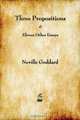 Three Propositions and Eleven Other Essays, Neville Goddard 