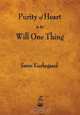 Purity of Heart Is to Will One Thing, Soren Kierkegaard 