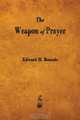 The Weapon of Prayer, Edward M. Bounds 