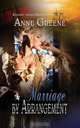 Marriage by Arrangement, Anne Greene 