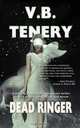Dead Ringer, V. B. Tenery 