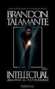 The Intellectual. Alone & Revealed, Brandon Talamante 