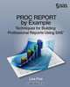PROC REPORT by Example, Lisa Fine 