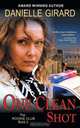 One Clean Shot (The Rookie Club, Book 2), Danielle Girard 