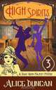 High Spirits (A Daisy Gumm Majesty Mystery, Book 3), Alice Duncan 