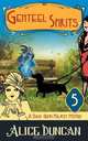 Genteel Spirits (A Daisy Gumm Majesty Mystery, Book 5), Alice Duncan 