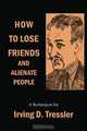 How to Lose Friends and Alienate People, Irving Tressler 