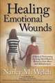 Healing Emotional Wounds, Nancy M Welch 
