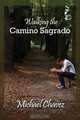 Walking the Camino Sagrado, Michael Chavez 