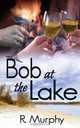 Bob at the Lake, R. Murphy 