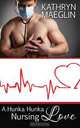 A Hunka Hunka Nursing Love, Kathryn Maeglin 
