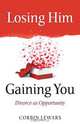 Losing Him, Gaining You, Corbin Lewars 