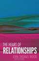 The Heart of Relationships, John Thomas Wood 