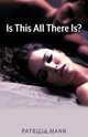 Is This All There Is?, Patricia Mann 