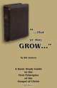 "That Ye May Grow...", Bill Jackson 