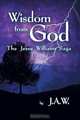 Wisdom from God, J.A.W. 