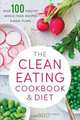 The Clean Eating Cookbook & Diet, Rockridge Press 