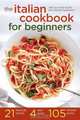 The Italian Cookbook for Beginners, Salinas Press 