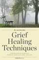Grief Healing Techniques, Calistoga Press 