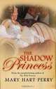 The Shadow Princess, Mary Hart Perry 