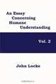 An Essay Concerning Humane Understanding, Volume 2, John Locke 
