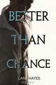 Better Than Chance, Lane Hayes 