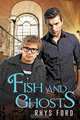 Fish and Ghosts, Rhys Ford 