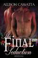 Final Seduction, Allison Cassatta 