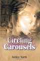 Circling Carousels, Ashlee North 