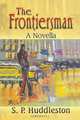 The Frontiersman, S. P. Huddleston 