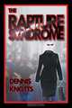 The Rapture Syndrome, Dennis Knotts 