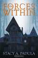 The Forces Within, Stacy A. Padula 
