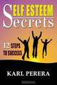Self Esteem Secrets, Karl Perera 