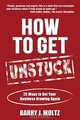 How To Get Unstuck, Barry Moltz 
