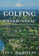 Golfing in the Village of Charbonneau, Ian C. MacMillan 