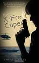 The K-Frost Caper, James Blakley 