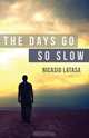 The Days Go So Slow, Nicasio Latasa 