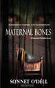 Maternal Bones, Sonnet O