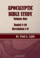 Apocalyptic Bible Study, Volume One, Paul A. Light 