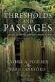 Thresholds and Passages, Cathee a. Pouslen 