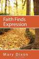 Faith Finds Expression, Mary Dixon 
