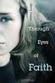 Through Eyes of Faith, Mary Dixon 