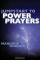 Jumpstart to Power Prayers, Marjorie Gordon 