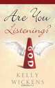 Are You Listening?, Kelly Wickens 