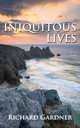 Iniquitous Lives, Richard Gardner 