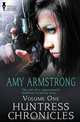 Huntress Chronicles Volume One, Amy Armstrong 